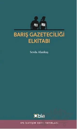 Barış Gazeteciliği El Kitabı – Sevda Alankuş – IPS İletişim Vakfı Yayınları kitap kapağı