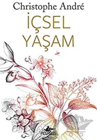 İçsel Yaşam – Christophe Andre – Pegasus Yayınları kitap kapağı