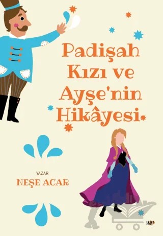 Padişah Kızı ve Ayşe'nin Hikayesi – Neşe Acar – Tilki Kitap kitap kapağı