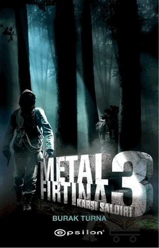 Metal Fırtına 3: Karşı Saldırı – Burak Turna – Epsilon Yayınevi kitap kapağı