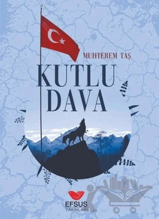 Kutlu Dava – Muhterem Taş – Efsus Yayınları kitap kapağı