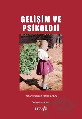 Gelişim ve Psikoloji – Handan Asûde BAŞAL – Beta Yayınevi kitap kapağı