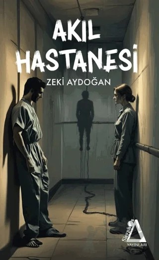 Akıl Hastanesi – Zeki Aydoğan – Sisyphos Yayınları kitap kapağı