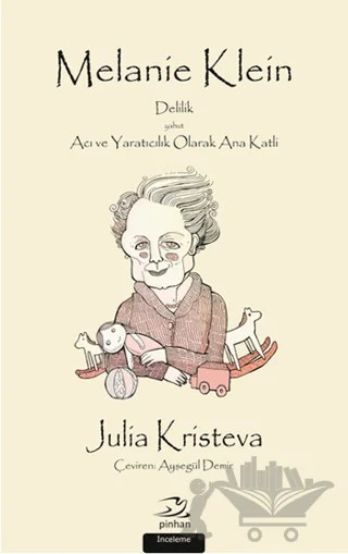 Melanie Klein – Julia Kristeva – Pinhan Yayıncılık kitap kapağı