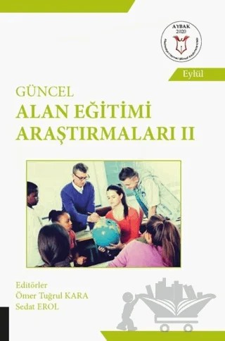 Güncel Alan Eğitimi Araştırmaları 2 – Ömer Tuğrul Kara, Sedat Erol – Akademisyen Kitabevi kitap kapağı