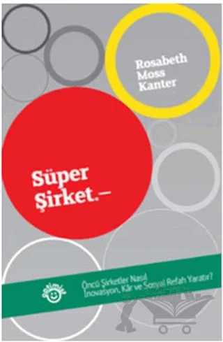 Süper Şirket – Rosabeth Moss Kanter – Optimist Kitap kitap kapağı