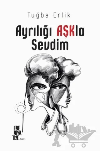 Ayrılığı Aşkla Sevdim – Tuğba Erlik – Edebiyatist kitap kapağı