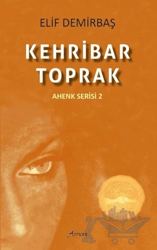 Kehribar - Toprak – Elif Demirbaş – Armoni Yayıncılık kitap kapağı