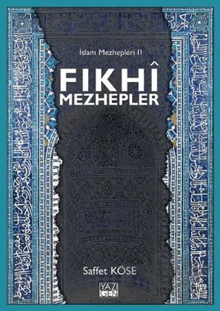 Fıkhi Mezhepler – Saffet Köse – Yazıgen Yayınevi kitap kapağı