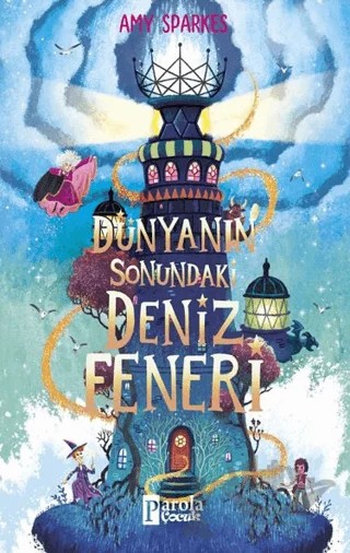 Dünyanın Sonundaki Deniz Feneri – Amy Sparkes – Parola Çocuk kitap kapağı