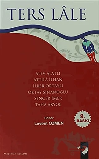Ters Lale – Alev Alatlı, Attila İlhan, İlber Ortaylı, Oktay Sinanoğlu, Sencer İmer, Taha Akyol – IQ Kültür Sanat Yayıncılık kitap kapağı