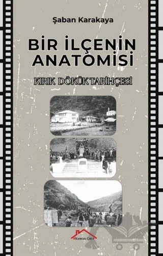 Bir İlçenin Anatomisi – Şaban Karakaya – Kırmızı Çatı Yayınları kitap kapağı