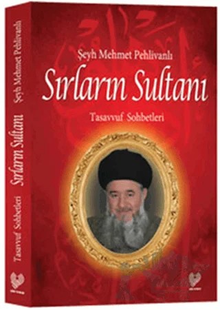 Sırların Sultanı – Şeyh Mehmet Pehlivanlı – Çağrı Yayınları kitap kapağı