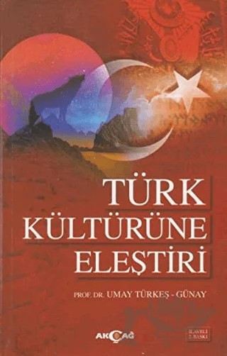 Türk Kültürüne Eleştiri – Umay Türkeş Günay – Akçağ Yayınları kitap kapağı