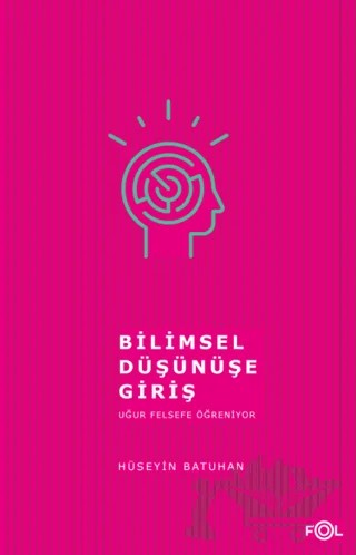 Bilimsel Düşünüşe Giriş – Hüseyin Batuhan – Fol Kitap kitap kapağı