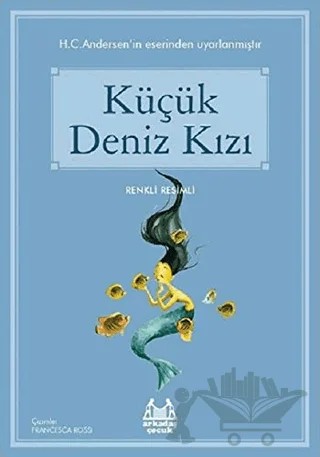Küçük Deniz Kızı – Hans Chrıstıan Andersen – Arkadaş Yayınları kitap kapağı