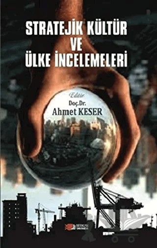 Stratejik Kültür ve Ülke İncelemeleri – Ahmet Keser – Berikan Yayınevi kitap kapağı