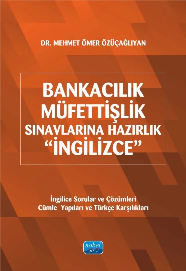 BANKACILIK-MÜFETTİŞLİK SINAVLARINA HAZIRLIK “İngilizce” – Mehmet Ömer Özüçağlıyan – Nobel Akademik Yayıncılık kitap kapağı