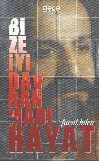 Bize İyi Davranmadı Hayat – Furat Bilen – Gece Kitaplığı kitap kapağı