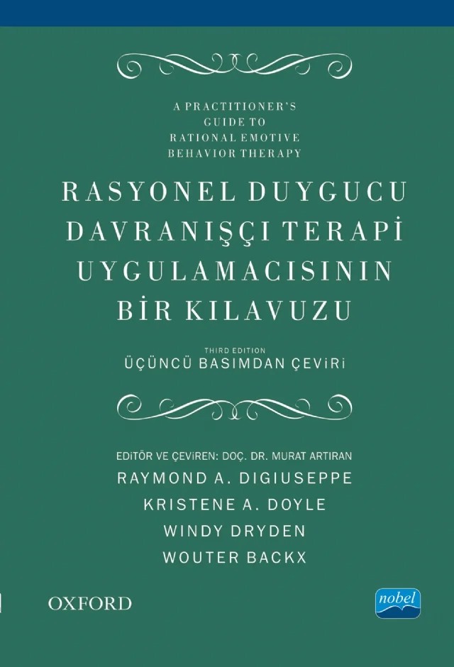 RASYONEL DUYGUCU DAVRANIŞÇI TERAPİ UYGULAMACISININ BİR KLAVUZU - A Practitioner’s Guide to Rational Emotive Behavior Therapy – Raymond A. Digiuseppe - Kristene A. Doyle - Windy Dryden -Wouter Backx – Nobel Akademik Yayıncılık kitap kapağı