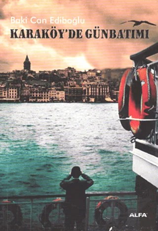 Karaköy’de Günbatımı – Baki Can Ediboğlu – Alfa Yayınları kitap kapağı