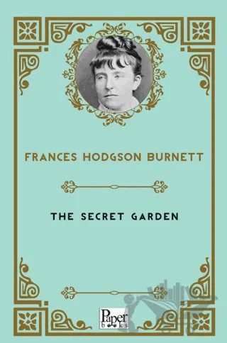 The Secret Garden – Frances Hodgson Burnett – Paper Books kitap kapağı