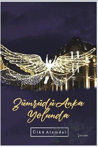 Zümrüdüanka Yolunda – Ülkü Alemdar – İkinci Adam Yayınları kitap kapağı