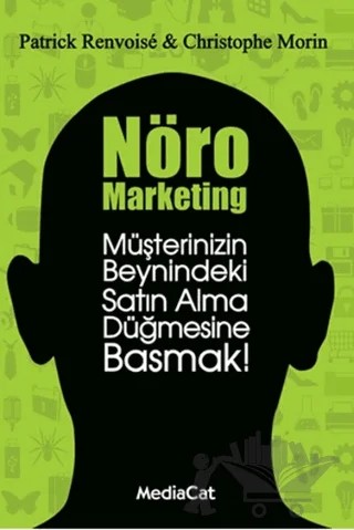 Nöro Marketing – Christophe Morin, Patrick Renvoise – MediaCat Kitapları kitap kapağı