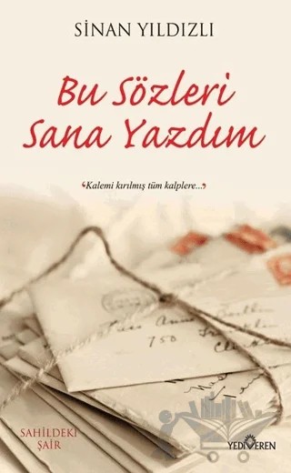 Bu Sözleri Sana Yazdım – Sinan Yıldızlı – Yediveren Yayınları kitap kapağı