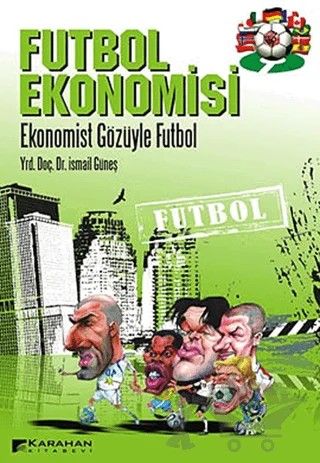 Futbol Ekonomisi – İsmail Güneş – Karahan Kitabevi kitap kapağı