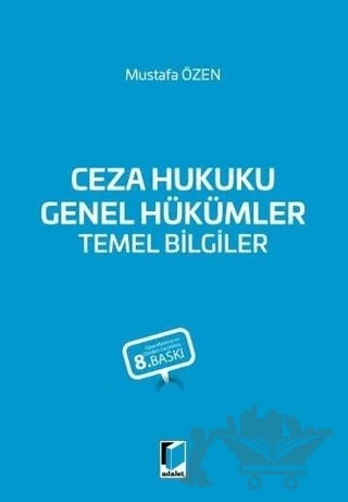 Ceza Hukuku Genel Hükümler Temel Bilgiler – Mustafa Özen – Adalet Yayınevi kitap kapağı