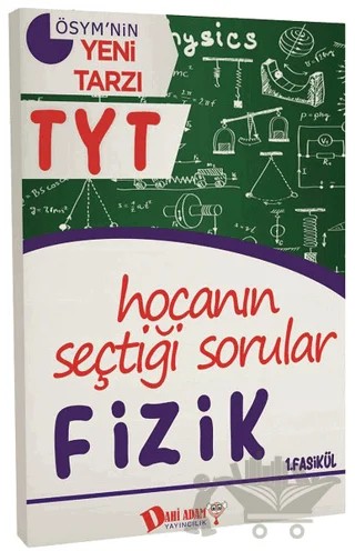 TYT Hocanın Seçtiği Sorular Fizik Soru Bankası 1. Fasikül – Kolektif – Dahi Adam Yayıncılık kitap kapağı