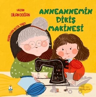 Anneannemin Dikiş Makinesi – Dilan Doğan – Luna Çocuk Yayınları kitap kapağı