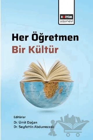 Her Öğretmen Bir Kültür – Rüveyda Akyel, Burcu Yıldız, Ömer Faruk Gökdeniz, Funda Kısakürek, Nagihan Yeşilyurt, Halil Atlı, İbrahim Melih Özgirgin, Hüseyin Ercan, Ramazan Çakır, Burcu Altuntaş, Rukiye Çevik Sever, Eda Yıldırım, Veysel Bilal Arslankara, Merve Birinci, Uğur Fidan, Büşra Yücel – Eğitim Yayınevi - Bilimsel Eserler kitap kapağı
