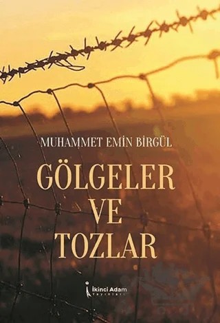 Gölgeler ve Tozlar – Muhammet Emin Birgül – İkinci Adam Yayınları kitap kapağı