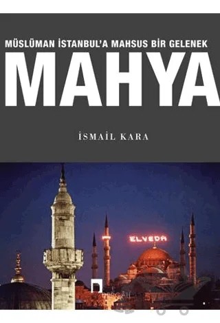 Müslüman İstanbul'a Mahsus Bir Gelenek Mahya – İsmail Kara – Dergah Yayınları kitap kapağı