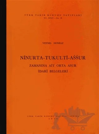 Ninurta-Tukulti-Assur Zamanına Ait Orta Asur İdari Belgeleri – Veysel Donbaz – Türk Tarih Kurumu Yayınları kitap kapağı