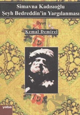 Simavna Kadısıoğlu Şeyh Bedreddin'in Yargılanması – Kemal Demirel – Yaba Yayınları kitap kapağı