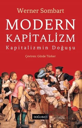Modern Kapitalizm - Kapitalizmin Doğuşu – Werner Sombart – Doğu Batı Yayınları kitap kapağı