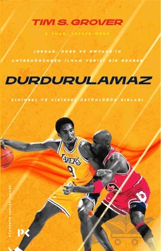 Durdurulamaz - Zihinsel ve Fiziksel Üstünlüğün Sırları – Tim S. Grover, Shari Lesser Wenk – Profil Kitap kitap kapağı