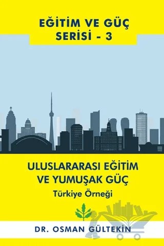 Eğitim ve Güç Serisi 3 - Uluslararası Eğitim ve Yumuşak Güç Türkiye Örneği – Osman Gültekin – Cinius Yayınları kitap kapağı