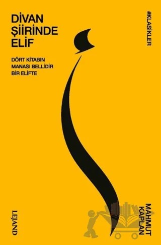 Divan Şiirinde Elif – Mahmut Kaplan – Lejand kitap kapağı