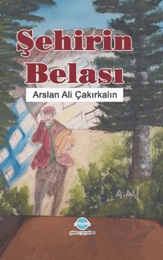 Şehirin Belası – Arslan Ali Çakırkalın – Günce Uluslararası Yayıncılık kitap kapağı