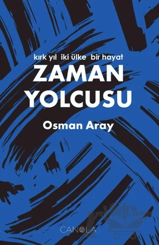 Zaman Yolcusu – Osman Aray – Canola Yayınları kitap kapağı