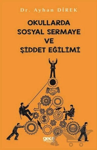 Okullarda Sosyal Sermaye ve Şiddet Eğilimi – Ayhan Direk – Gece Kitaplığı kitap kapağı