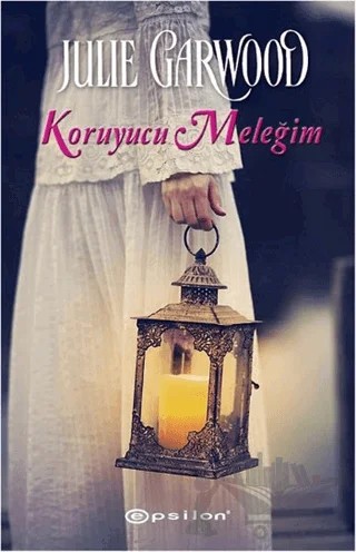 Koruyucu Meleğim – Julie Garwood – Epsilon Yayınevi kitap kapağı