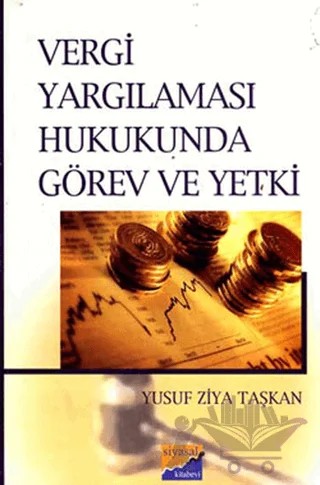 Vergi Yargılaması Hukukunda Görev ve Yetki – Yusuf Ziya Taşkan – Siyasal Kitabevi - Akademik Kitaplar kitap kapağı