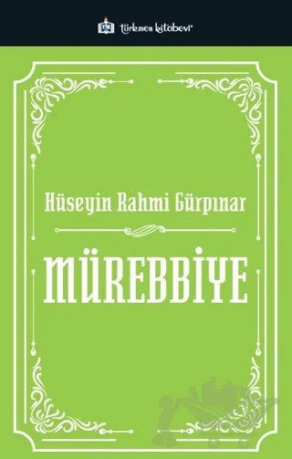 Mürebbiye – Hüseyin Rahmi Gürpınar – Türkmen Kitabevi kitap kapağı
