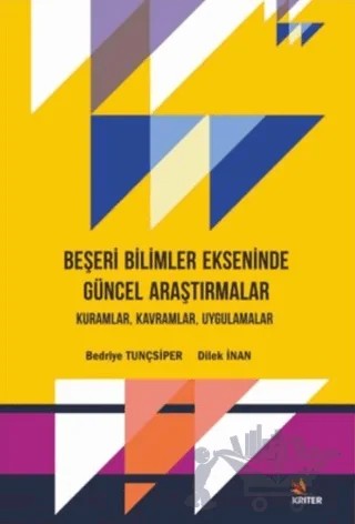 Beşeri Bilimler Ekseninde Güncel Araştırmalar – Bedriye Tunçsiper, Dilek İnan – Kriter Yayınları kitap kapağı