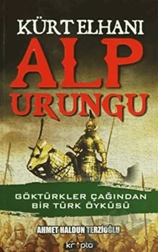 Kürt Elhanı Alp Urungu – Ahmet Haldun Terzioğlu – Kripto Basım Yayın kitap kapağı
